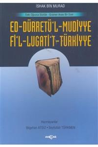 Akçağ Yayınları Ed Dürretü'l Muddiye Fi'l Lügati't Türkiyyeeski Oğuzca Sözlük Gramer Arası Bir Eser