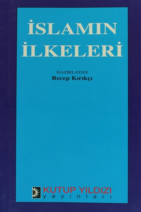 Kutup Yıldızı Yayınları İslamın İlkeleri - Recep Kırıkçı