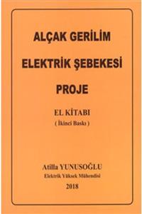 Yazarın Kendi Yayını Atilla Yunusoğlu Alçak Gerilim Elektrik Şebekesi Proje