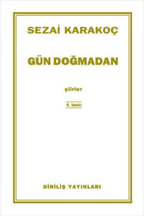 Diriliş Yayınları Gün Doğmadan - Toplu Şiirler - Sezai Karakoç