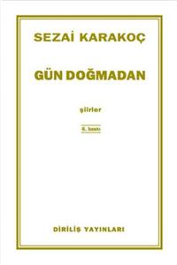 Diriliş Yayınları Gün Doğmadan - Toplu Şiirler - Sezai Karakoç