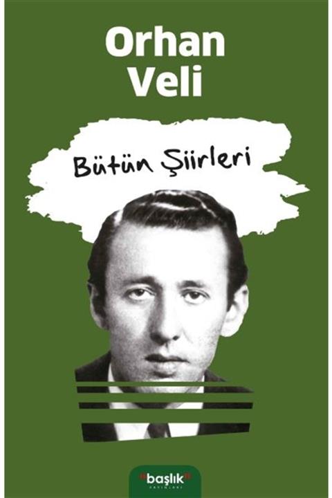 Başlık Yayın Grubu Orhan Veli - Bütün Şiirleri - Orhan Veli Kanık 9786257339445