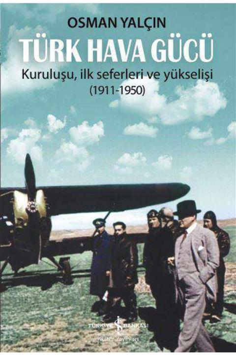 İş Bankası Yay. Türk Hava Gücü - Osman Yalçın
