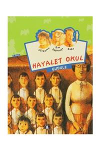 Say Çocuk Hayalet Okul - Mickette Serisi -1