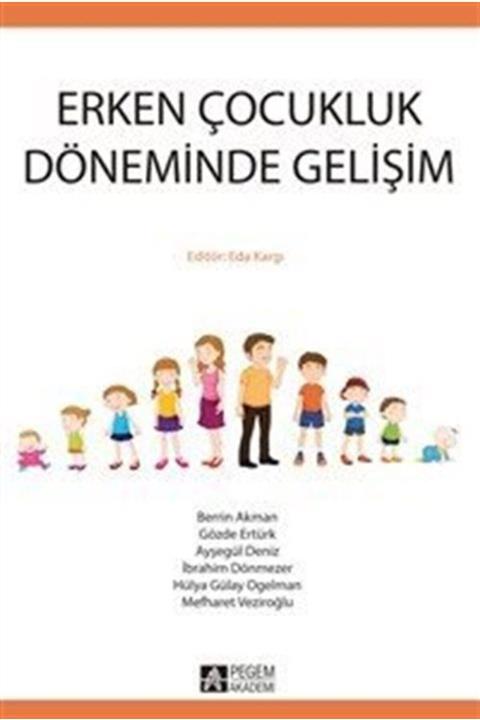 Pegem Akademi Yayıncılık Erken Çocukluk Döneminde Gelişim - Berrin Akman 9786053640936