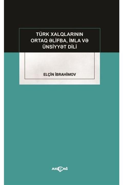 Akçağ Yayınları Türk Xalqlarının Ortaq Elifba, Imla Ve Ünsiyyet Dili