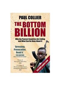 OXFORD UNIVERSITY PRESS The Bottom Billion: Why The Poorest Countries Are Failing And What Can Be Done About It