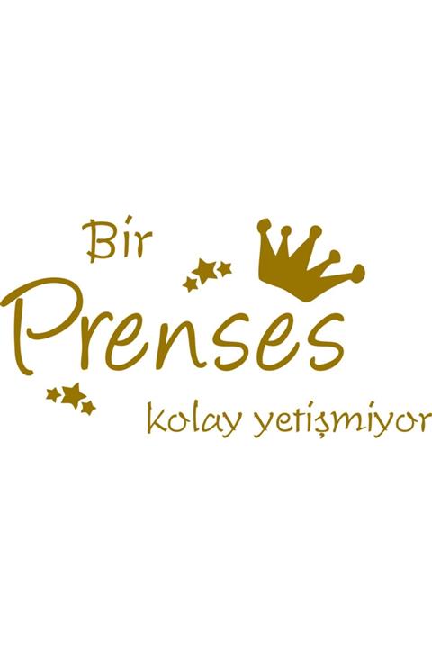Baskı Madeni Bir Prenses Kolay Yetişmiyor Duvar Sticker...50cm X 28cm Gold...