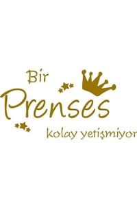 Baskı Madeni Bir Prenses Kolay Yetişmiyor Duvar Sticker...50cm X 28cm Gold...