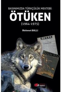 Berikan Yayınları Basınımızda Türkçülük Mektebi: Ötüken (1964-1975) - Mehmet Ballı 9786257254908