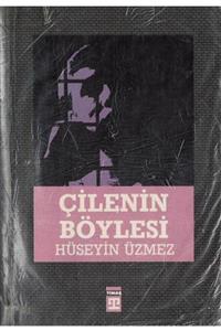 TİMAŞ YAYINCILIK Çilenin Böylesi Hüseyin Üzmez