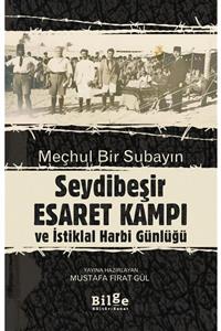 Bilge Kültür Sanat Meçhul Bir Subayın Seydibeşir Esaret Kampı Ve Istiklal Harbi Günlüğü