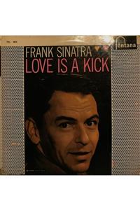 mazi plak Frank Sinatra - Love Is A Kick Dönem Baskı Lp