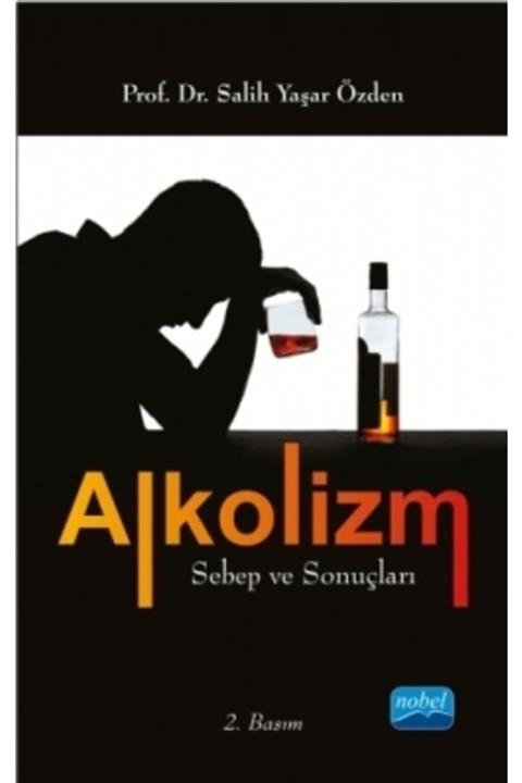 Nobel Akademik Yayıncılık Alkolizm Sebep Ve Sonuçları