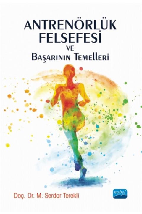 ÖZ KİTAP Antrenörlük Felsefesi Ve Başarının Temelleri - M. Serdar Terekli