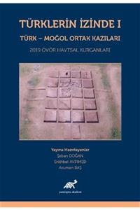 Paradigma Akademi Yayınları Türklerin Izinde 1 - Türk - Moğol Ortak Kazıları - Şaban Doğan 9786257686648