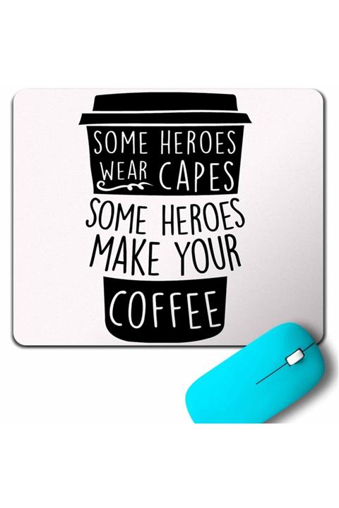 Kendim Seçtim Coffee Some Heroes Wear Capes Make Your Kahve Mouse Pad