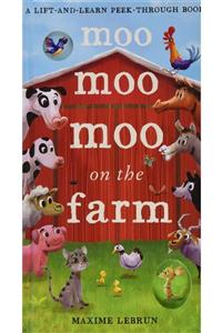 Little Tiger Kids Moo Moo Moo On The Farm (a Lift-and-learn Peek-through Book)