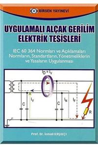 Birsen Yayınevi Uygulamalı Alçak Gerilim Elektrik Tesisleri & Iec 60 364 Normları Ve Açıklamaları Normaların, Sta...