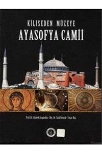 Osmanlı Araştırmaları Vakfı Kiliseden Müzeye Ayasofya Camii