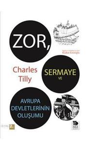 İmge Kitabevi Yayınları Zor Sermaye Ve Avrupa Devletlerinin Oluşumu