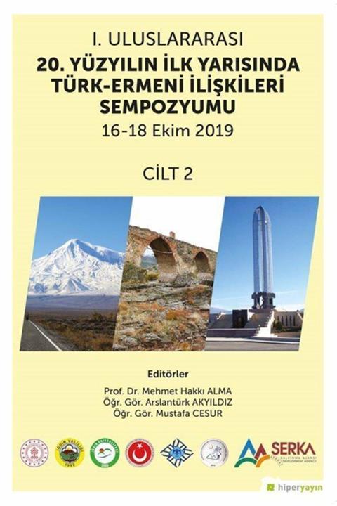 Hiper Yayın 1. Uluslararası 20. Yüzyılın İlk Yarısında Türk-ermeni İlişkileri Sempozyumu 16-18 Ekim 2019 Cilt 2