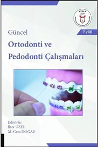 Akademisyen Yayınevi Güncel Ortodonti Ve Pedodonti Çalışmaları ( Aybak 2020 Eylül )