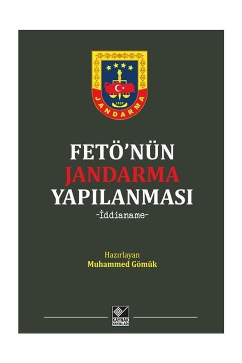 Kaynak Yayınları FETÖ'nün Jandarma Yapılanması-İddianame - Muhammed Gömük