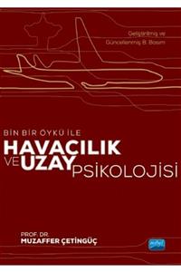 Seçkin Yayıncılık Bin Bir Öykü Ile Havacılık Ve Uzay Psikolojisi - Muzaffer Çetingüç