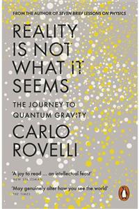 Penguin Books Reality Is Not What It Seems: The Journey To Quantum Gravity