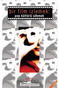 Derin Yayınları Bir Film Izlemek :pop Kültürü Sökmek