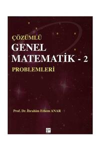 Gazi Kitabevi Çözümlü Genel Matematik Problemleri 2 - Ibrahim Ethem Anar