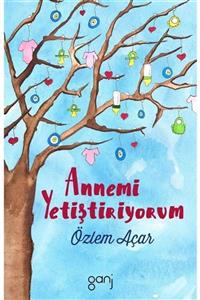 Ganj Kitap Annemi Yetiştiriyorum