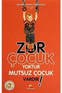 Ekinoks Yayın Grubu Zor Çocuk Yoktur Mutsuz Çocuk Vardır! - Mehmet Murat Döğüşgen 9786055448028