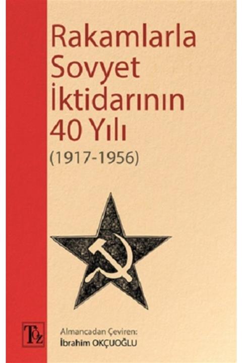 Töz Yayınları Rakamlarla Sovyet Iktidarının 40 Yılı (1917-1956)