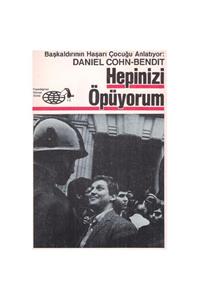 Metis Yayıncılık Başkaldırının Haşarı Çocuğu Anlatıyor - Hepinizi Öpüyorum - Daniel Cohn - Bendit