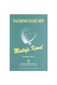 Kültür Bakanlığı Yayınları Tausend Tage Mit Mustafa Kemal - Nezihe Araz