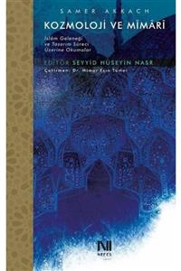 Nefes Yayıncılık Kozmoloji Ve Mimari - Islam Geleneği Ve Tasarım Süreci Üzerine Okumalar