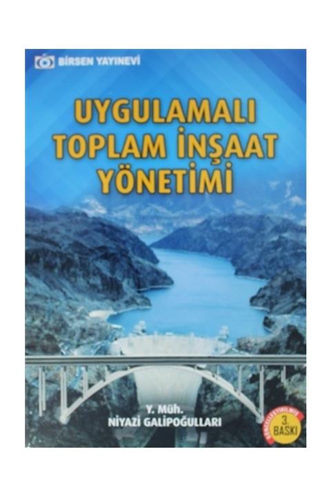 Birsen Yayınevi Uygulamalı Toplam İnşaat Yönetimi - Niyazi Galipoğulları