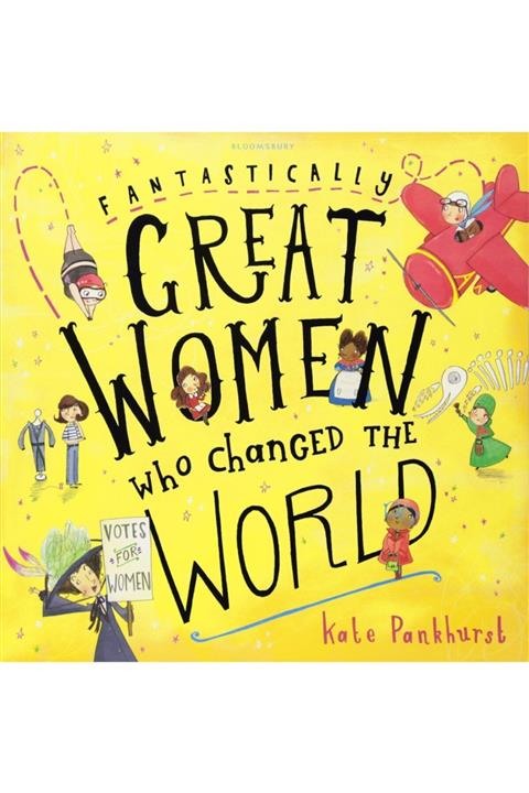 Bloomsbury Publishing Fantastically Great Women Who Changed The World