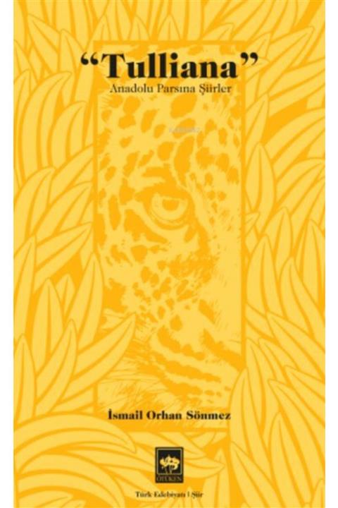 Ötüken Neşriyat Tulliana - Anadolu Parsına Şiirler