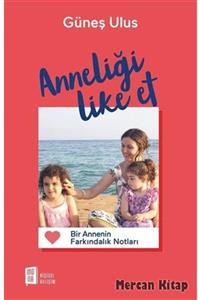 Mona Kitap Anneliği Like Et & Bir Annenin Farkındalık Notları