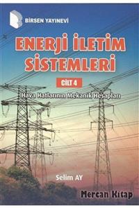 Birsen Yayınevi Enerji Iletişim Sistemleri Cilt 4 & Hava Hatlarının Mekanik Hesapları