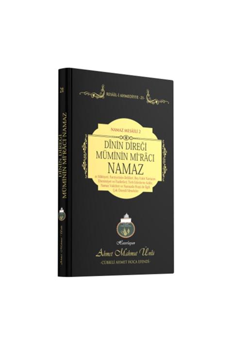 Cübbeli Ahmet Hoca Yayıncılık Dinin Direği Müminin Miracı Namaz ( Ciltli ) - Ahmet Mahmut Ünlü Cübbeli Ahmet Hoca Yayınc