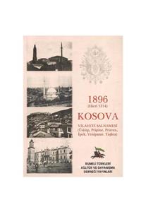 Rumeli Türkleri Kültür ve Dayanışma Kosova Vilayeti Salnamesi 1896 Hicri 1314 - Üsküp Priştine Prizren, Ipek Yenipazar Taşlıca