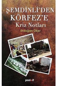 Pozitif Yayıncılık Şemdinli'den Körfez'e Kriz Notları 2. Basım / Erdoğan Ülker, 2008