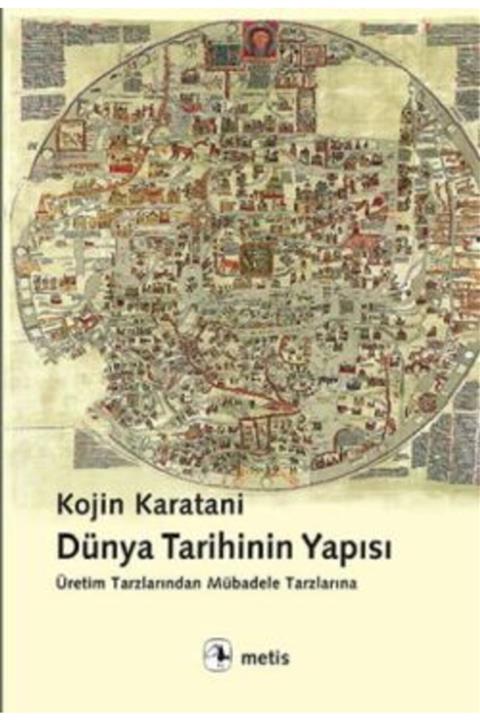 Metis Yayınları Dünya Tarihinin Yapısı: Üretim Tarzlarından Mübadele Tarzlarına