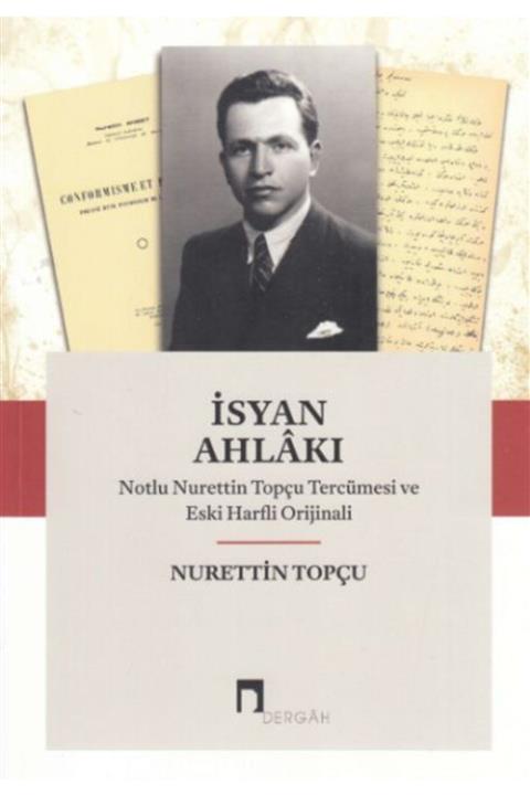 Dergah Yayınları Dergi Isyan Ahlakı Notlu Nurettin Topçu Tercümesi Ve Eski Harfli Orjinali