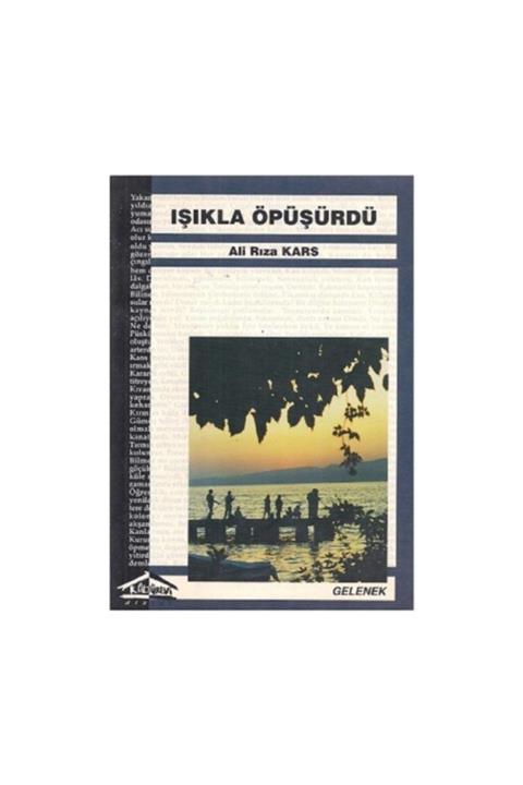Gelenek Yayıncılık Işıkla Öpüşürdü - Ali Rıza Kars