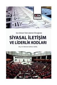 Eğitim Yayınevi Son Dönem Türk Liderleri Örneğinde Siyasal Iletişim Ve Liderlik Kodları